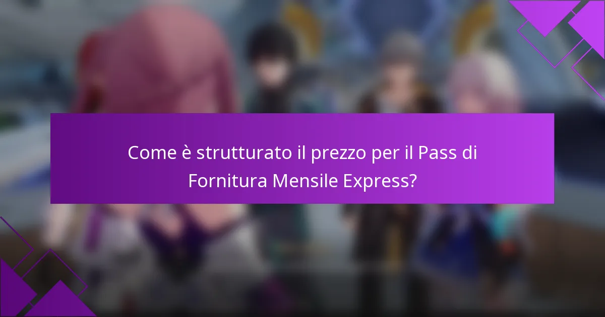 Come è strutturato il prezzo per il Pass di Fornitura Mensile Express?