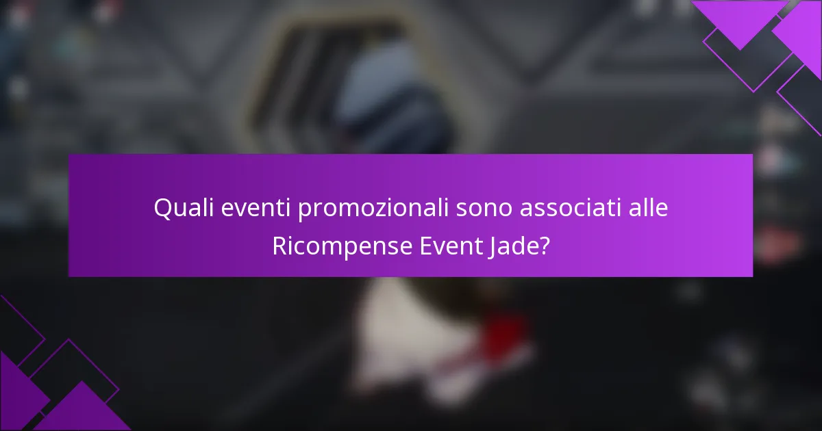 Quali eventi promozionali sono associati alle Ricompense Event Jade?
