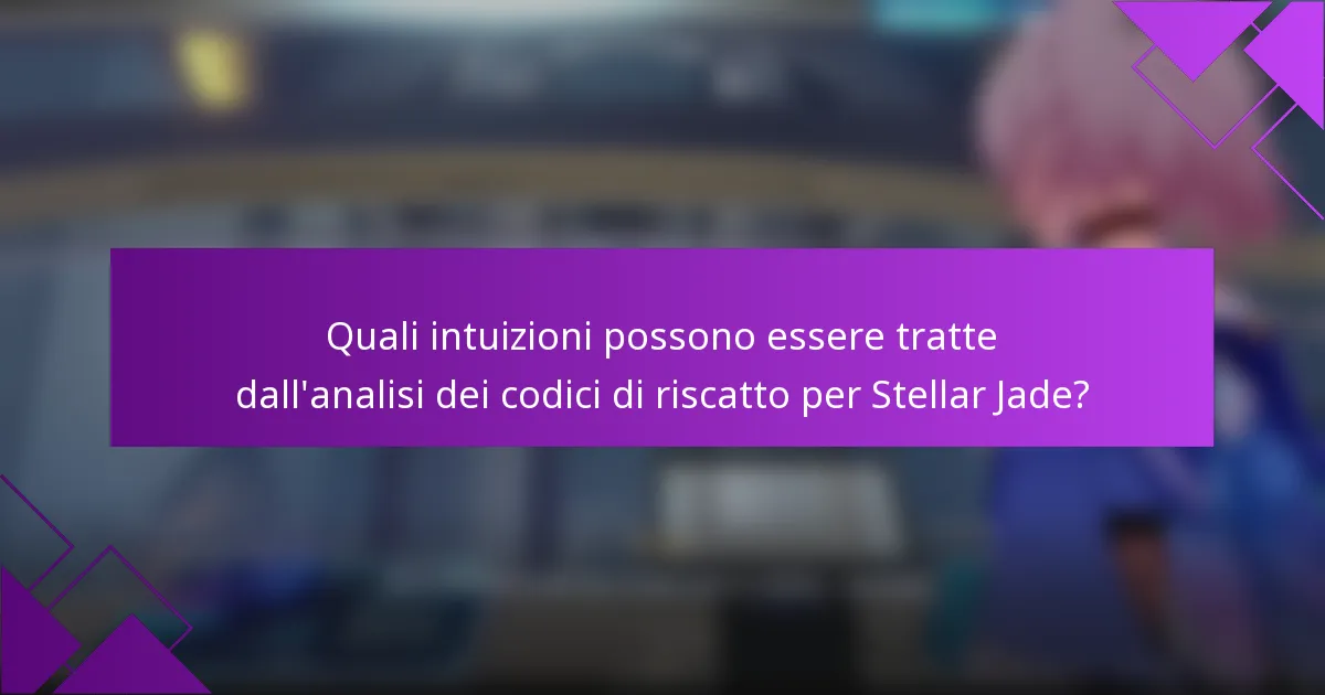 Quali intuizioni possono essere tratte dall'analisi dei codici di riscatto per Stellar Jade?